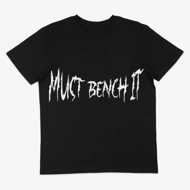Must bench it